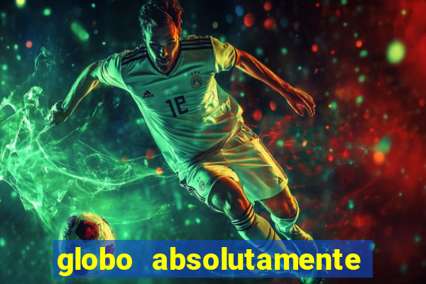 globo absolutamente sobretudo 2018